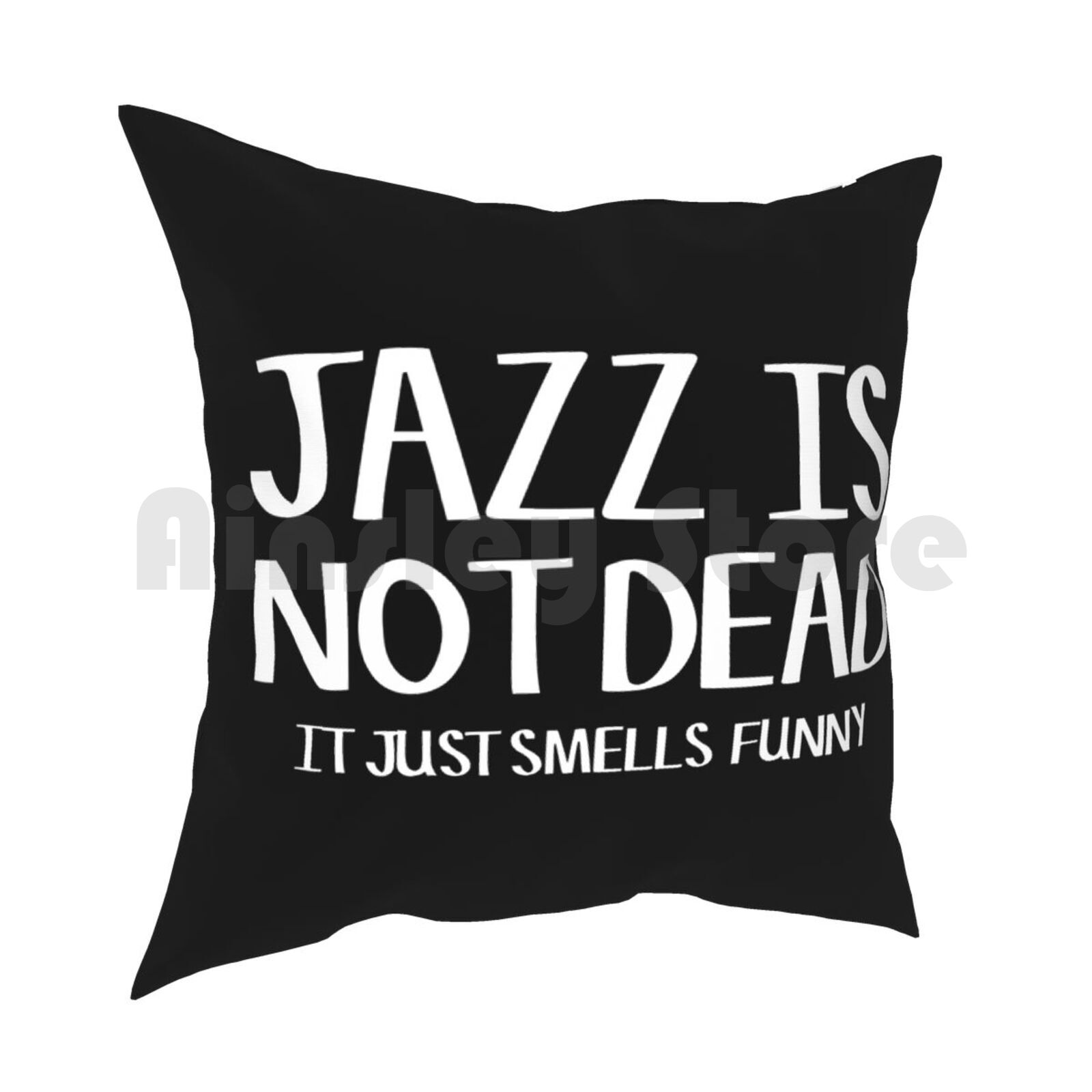 Jazz Is Not Dead Funny Music Quote Humor Frank Zappa Pillow Case Printed Home Soft DIY Pillow Cover Jazz Jazz Quote Music 30cmx30cm