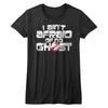 Ghostbusters I Ain't Afraid of No Ghost Women's T Shirt