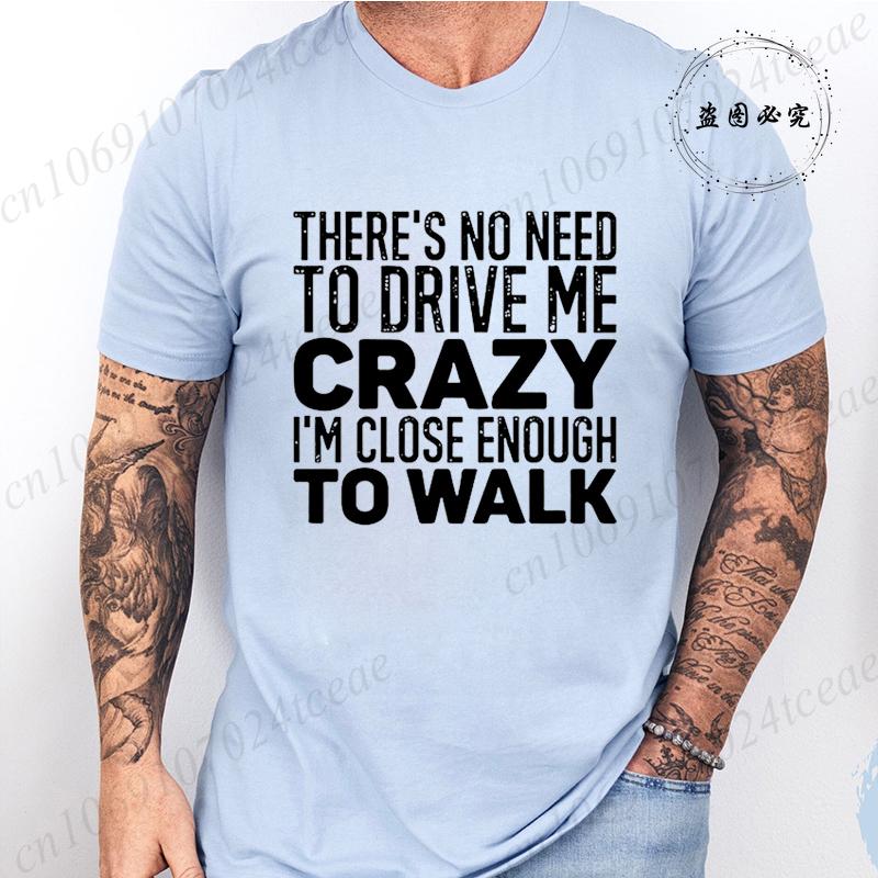 

Летняя мужская футболка Повседневная Забавная Надпись «Не нужно сводить меня с ума» Мужская футболка с круглым вырезом Топы для мужчин Футболки с коротким рукавом для мужчин S