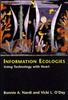 The Information Ecologies : Using Technology with Heart Book