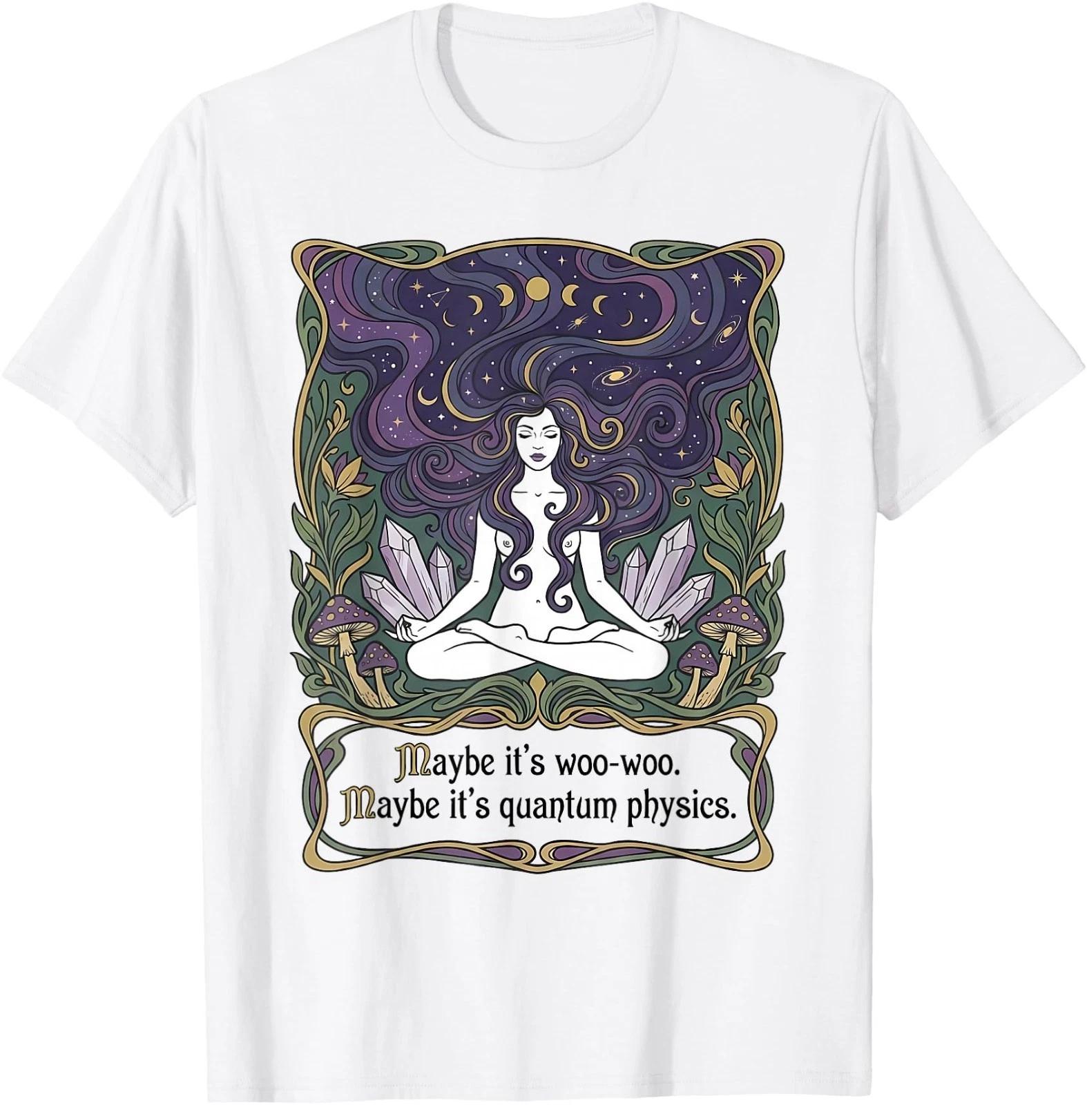 Maybe Its Woo-woo Maybe Its Quantum Physics Woman Meditation T-Shirt M