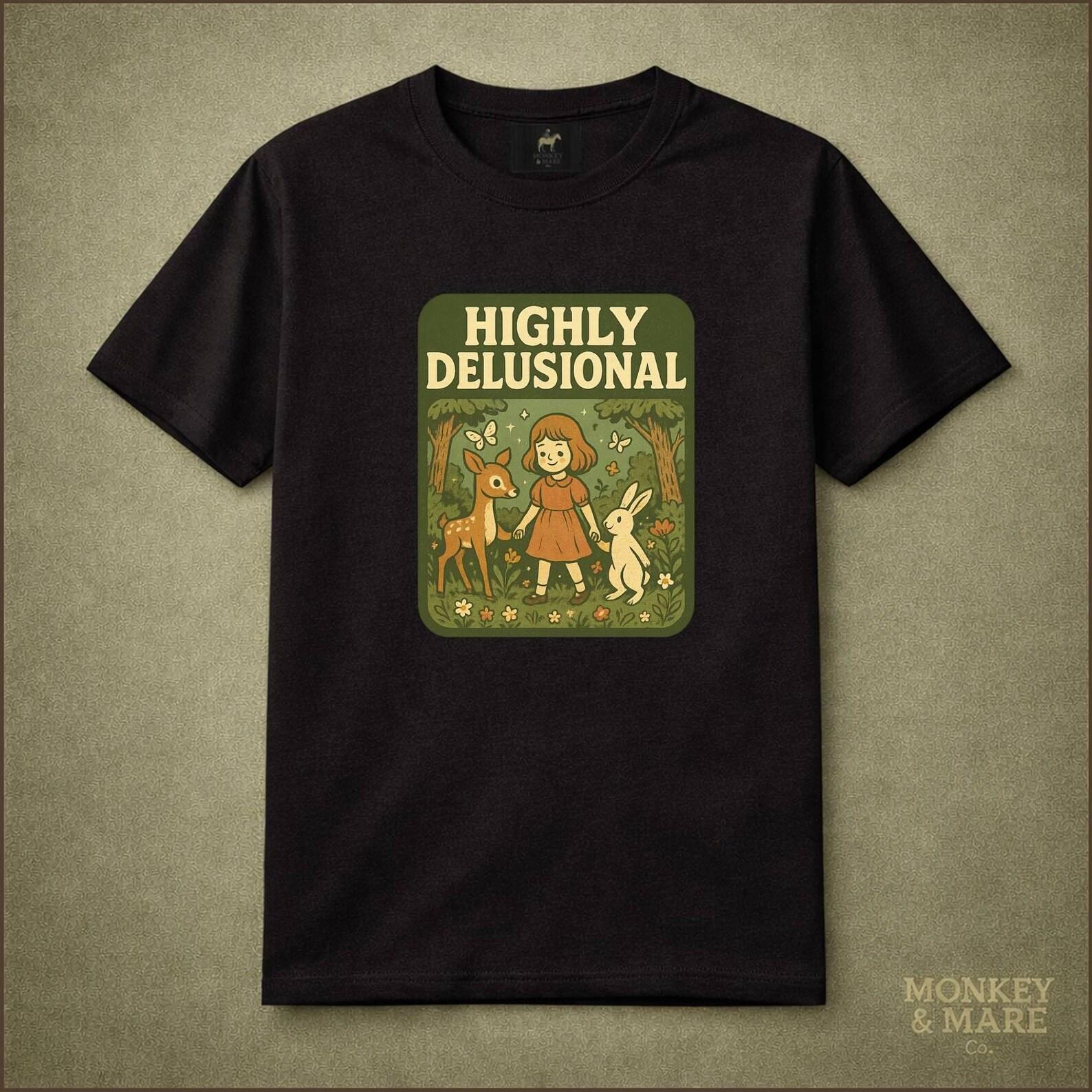 Whimsical Forest Friends Shirt, Highly Delusional, Dark Mental Health Humor Tee 4XL