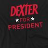 Dexter Unisex Adult Dexter For President T-Shirt