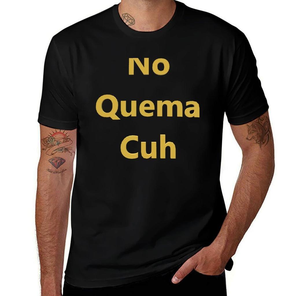 No Quema Cuh TShirt Graphic Print Short Sleeve TShirt