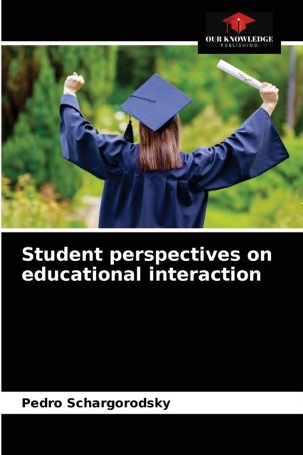 Kniha Student Perspectives On Educational Interaction