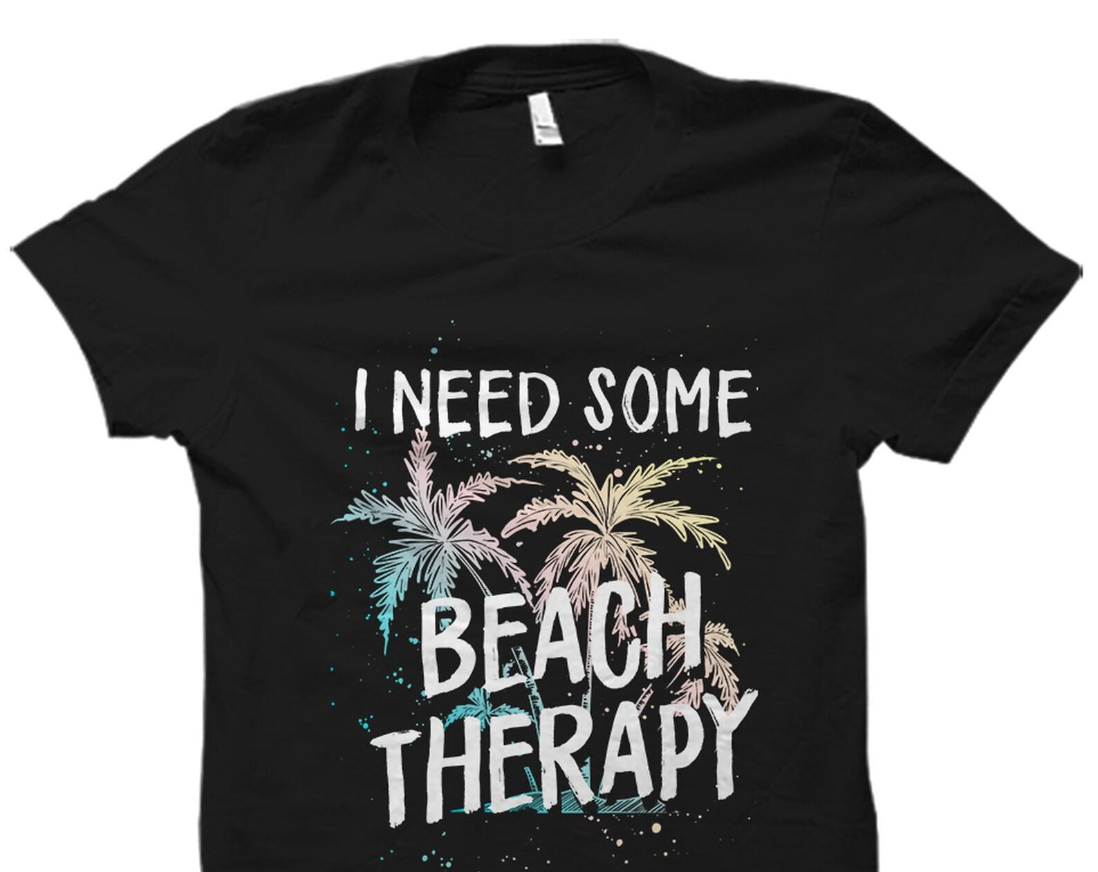 Beach Lover Gift. Beach Therapy Shirt. Beach Lover Shirt. Beach Vacation Shirt. Beach Outfit. Beach Gift. Beach Shirt. Beach House #OS2746 S