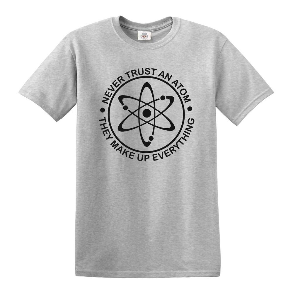 Never trust an atom they make up everything tshirt science gift funny top tee 2XL
