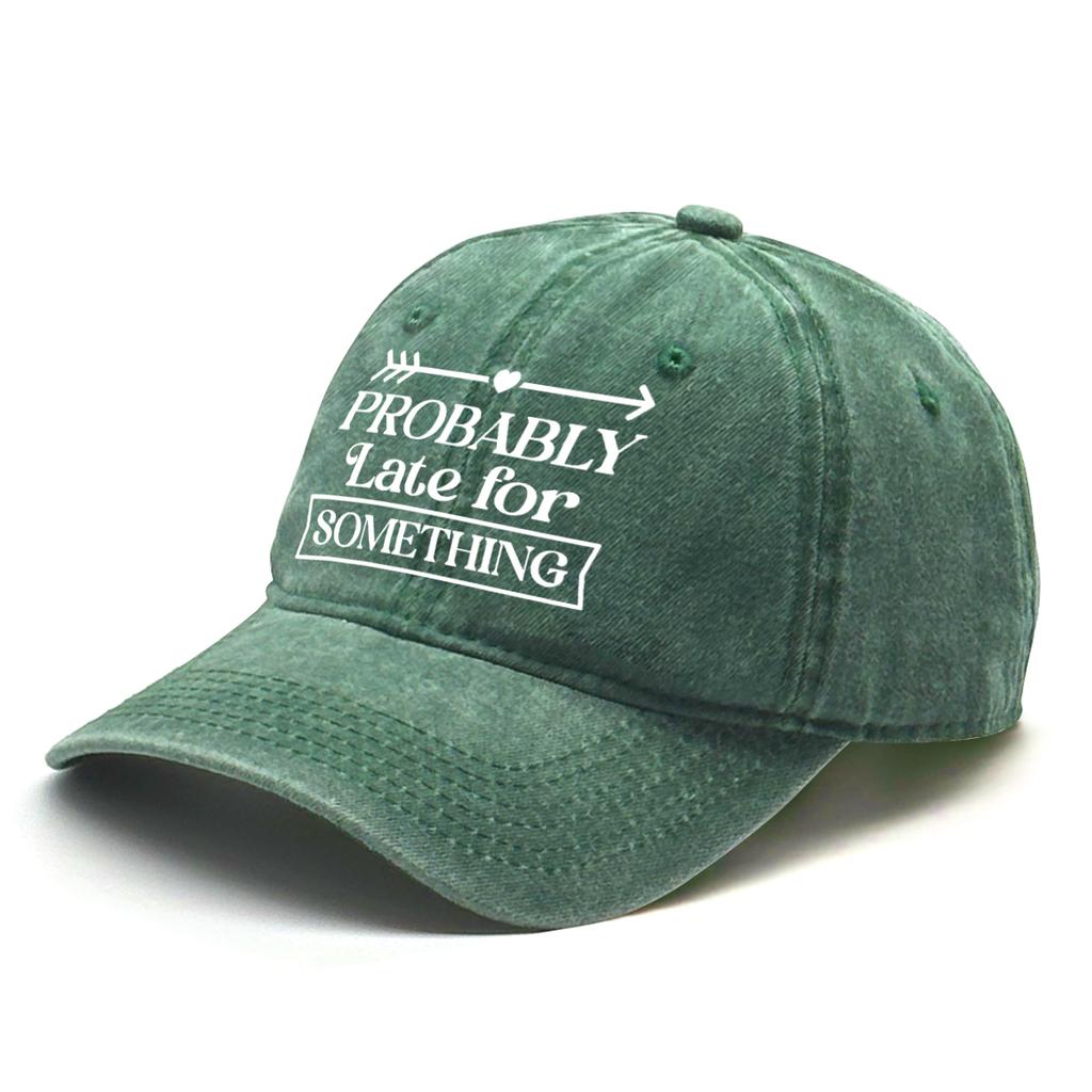 “Probably Late for Something" Unisex Snapback Baseball Hat Woman's Cap Non-Stretch Fabric Adjustable Baseball Cap