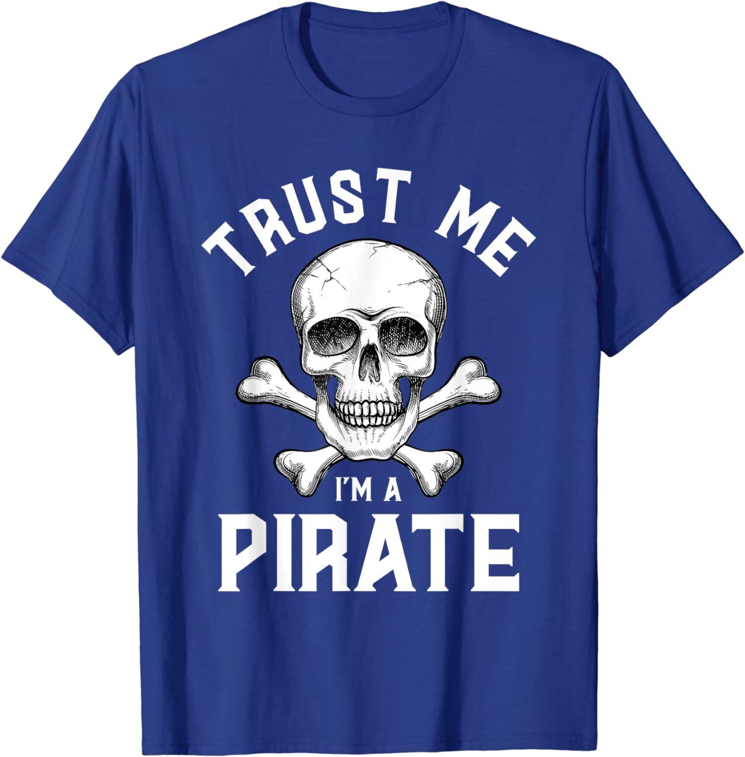 Trust Me I m A Pirate Fun Skull Crossbones Freebooter T-Shirt S