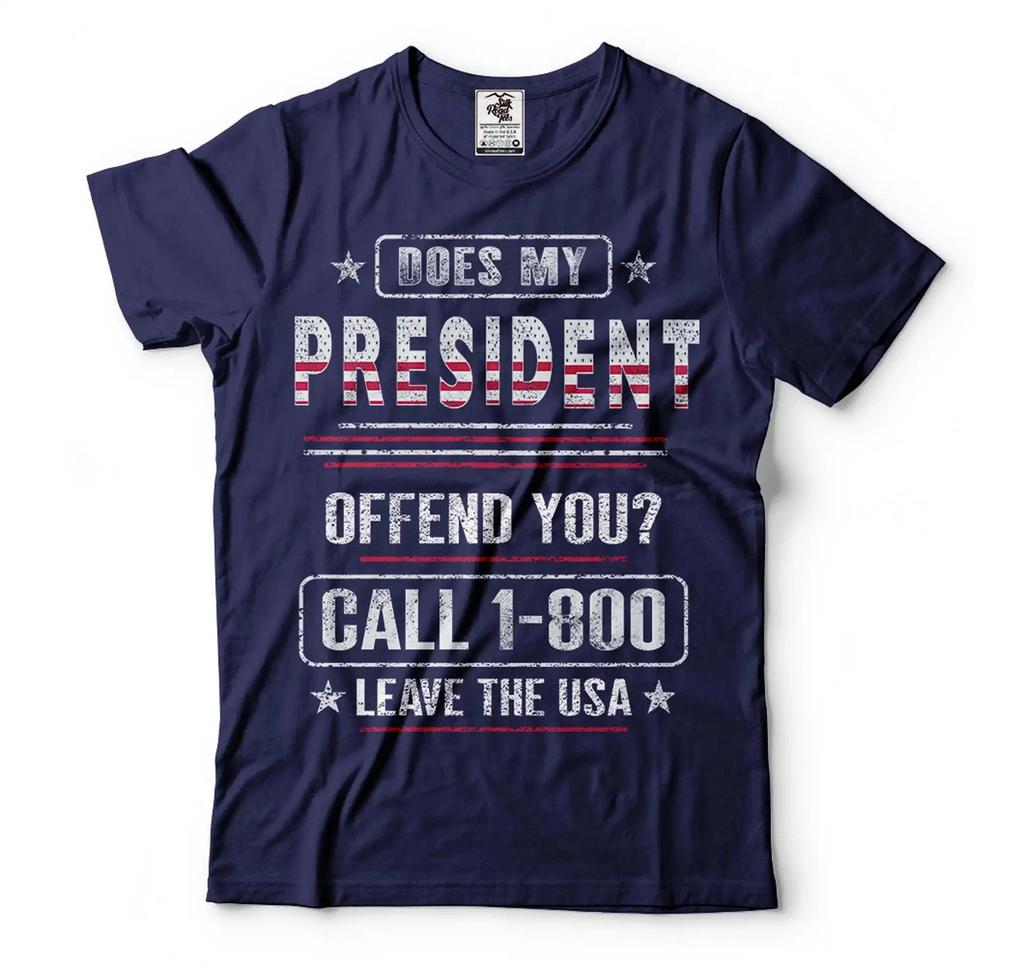 Does My President Offend You Shirt Call 1-800 Leave The Usa Shirt Funny Shirt