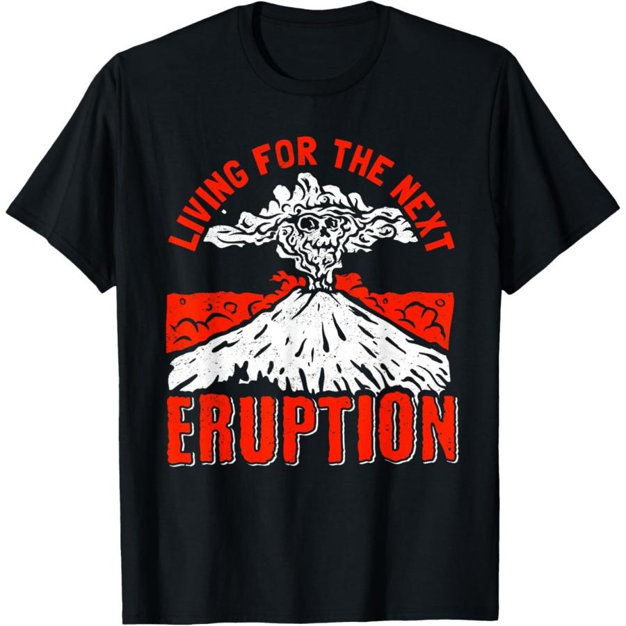 Living for the Next Eruption Hawaii Volcano T-Shirt S