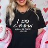 The One Where Im The Bride Tshirt I Do Crew Tees Team Bride Squad Tribe Bachelorette Party Shirt For Women Wedding Clothes
