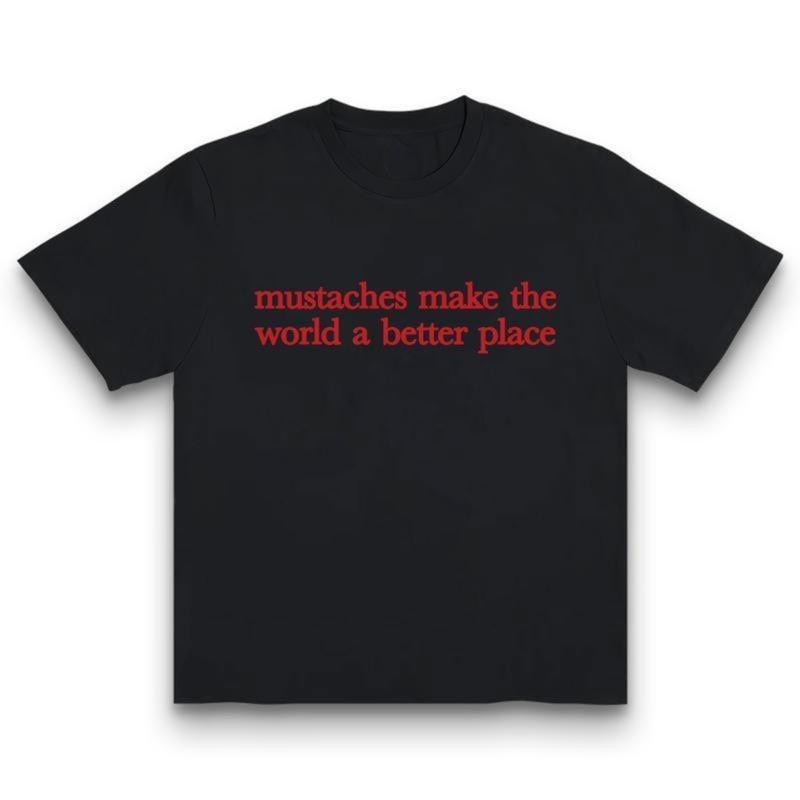 Mustaches Make The World A Better Place Shirt Funny Mustache Lover TShirt Made I XXL