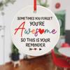 Inspirational Reminder Gift Ornament Sometimes You Forget You're Awesome Round Ceramic Hanging Pendant