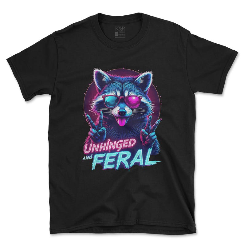 Unhinged and Feral Raccoon Unisex Shirt | Newborn, Infant, Toddler, Kids 100