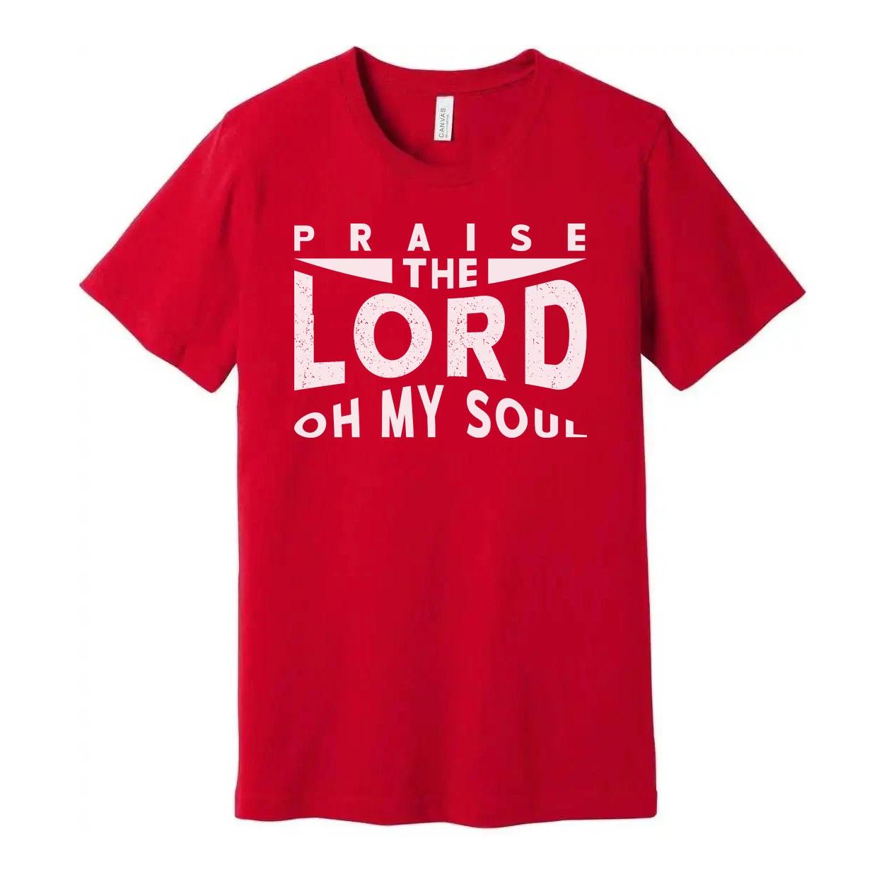 

Praise The Lord Oh My Soul Christian Unisex Graphic Tee Shirt Apparel Line Casua M