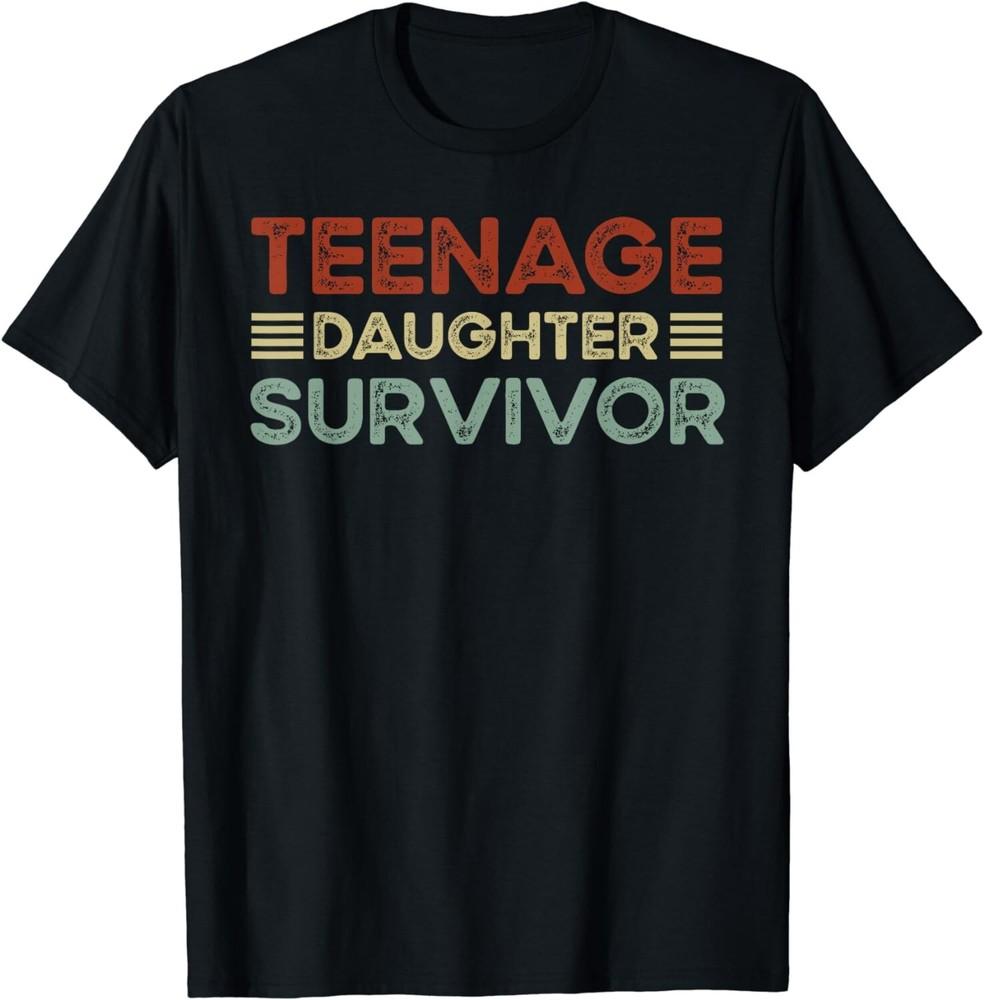 

Teenage Daughter Survivor Funny Vintage Fathers Day Gift Unisex T-Shirt 2XL