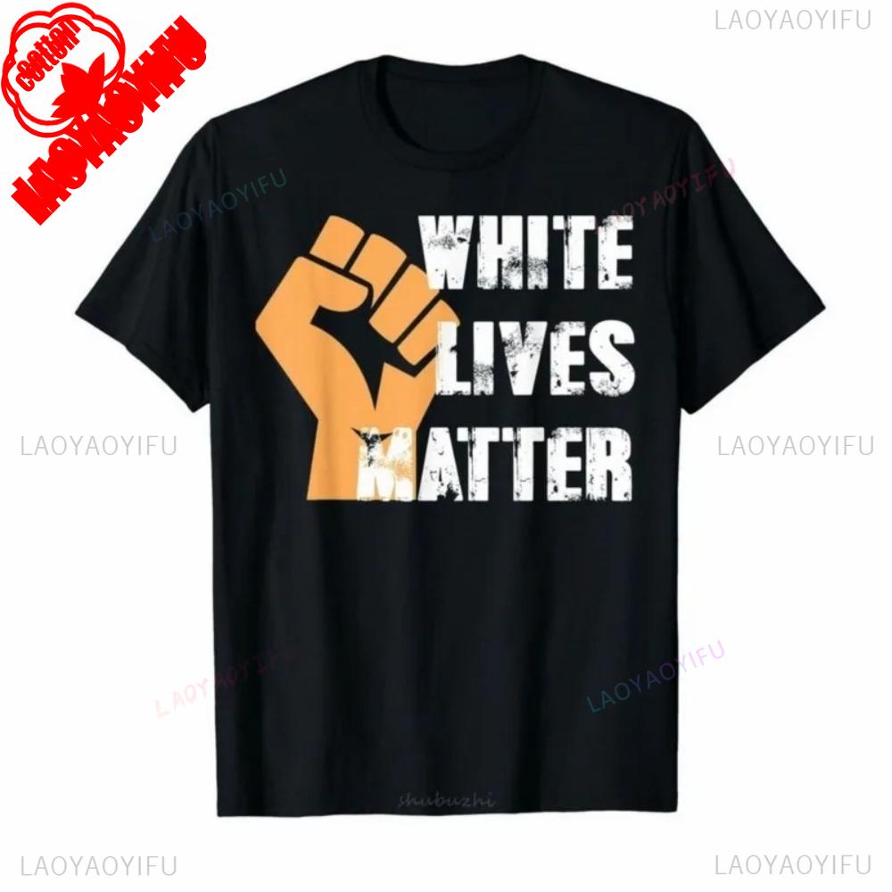 Топ с надписью White Lives Matter Футболка Футболка Футболка Гражданские Права Комплект Повседневный Мужской Хлопковая Рубашка Высокого Качества Мужская Летняя Хлопковая Футболка S