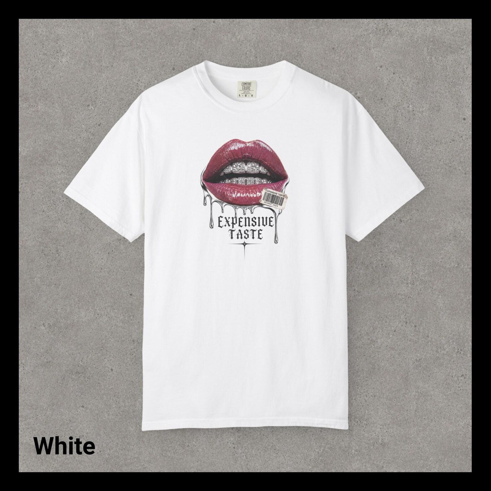 Dripping Lips Expensive Taste Graphic Tee | Lip Art T-Shirt, Comfort Colors Tee 3XL