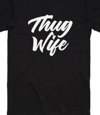 Thug Wife T-Shirt Tee Lustig... Gangsta-Mädchen Ehemann Braut