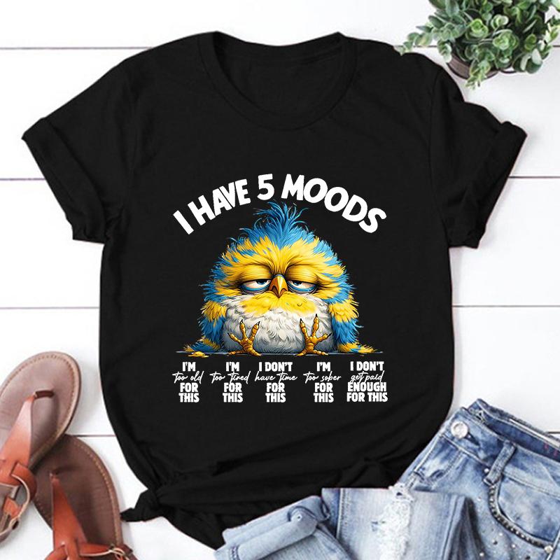 New Chicken I Have 5 Moods Printing T Shirts Unisex Fashion Short Sleeve T Shirt Summer Casual Loose Women T-Shirt