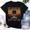 Black Girl Yoga Eff You See Kay Why Oh You T-Shirt, Black Girl Shirt, Yoga Shirt, Yoga Lover Shirt