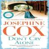 Dont Cry Alone by Josephine Cox Paperback Book 9781035417308