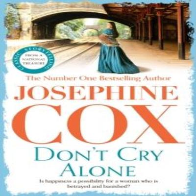 Dont Cry Alone by Josephine Cox Paperback Book 9781035417308