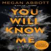 You Will Know Me by Megan Abbott Paperback Book 9781447226369