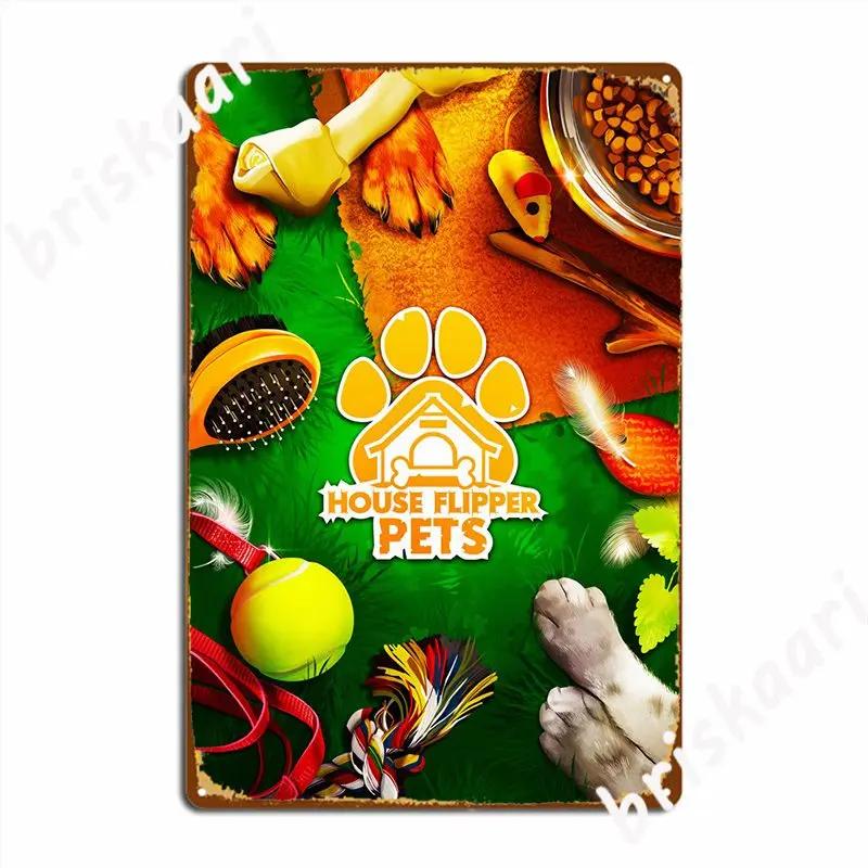 House Flipper Pets Metal Plaque Poster Club Custom Wall Decor Club Bar Tin Sign Poster 20X30CM