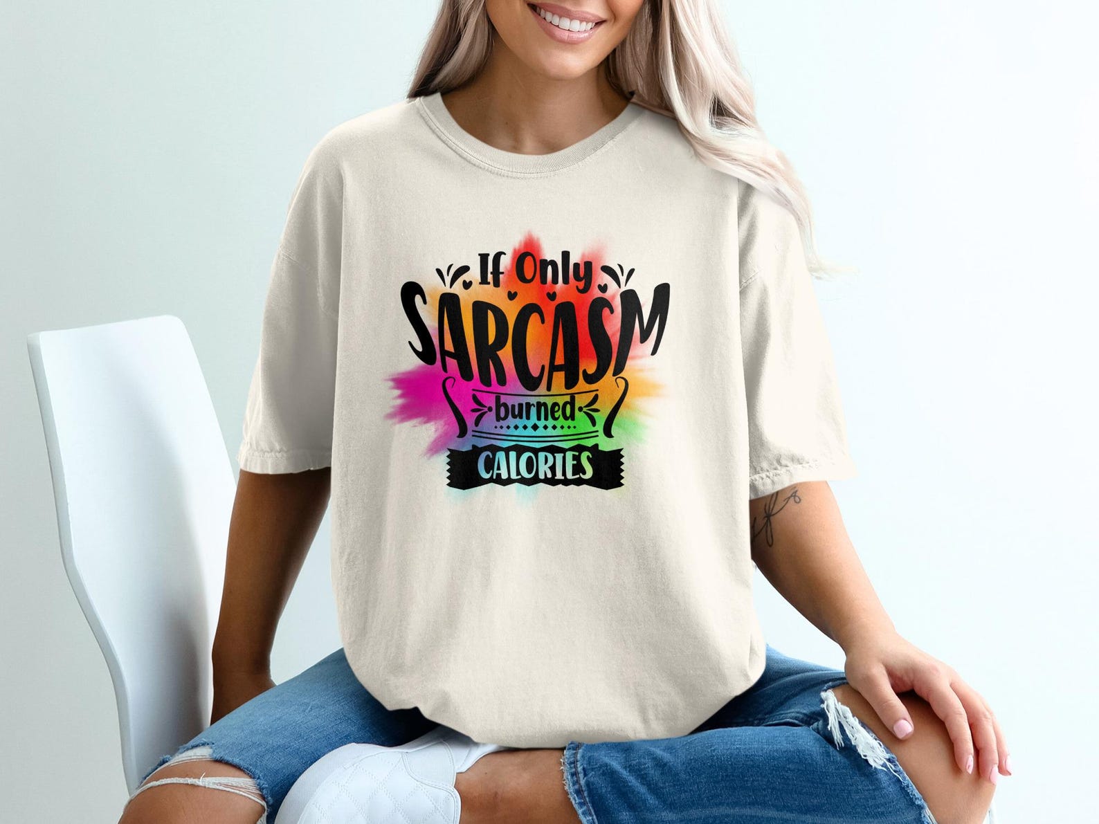 If Only Sarcasm Burned Calories – T-Shirt | Funny Witty Quote Tee | Rainbow Watercolor Graphic Shirt S