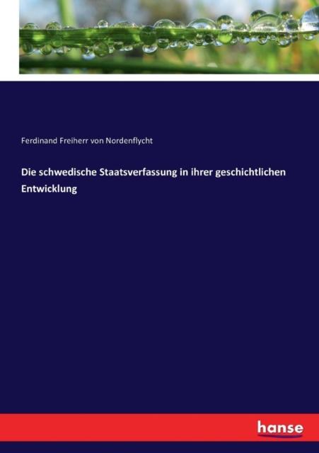Livre Die Schwedische Staatsverfassung In Ihrer Geschichtlichen Entwicklung