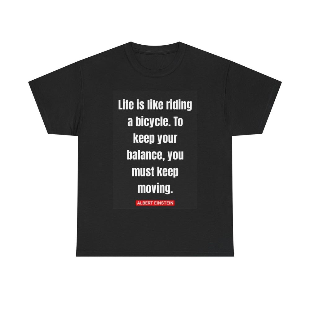 Life Is Like Riding A Bike Shirt Albert Einstein Graphic Unisex Heavy Cotton Tee Unisex T-Shirt XXL