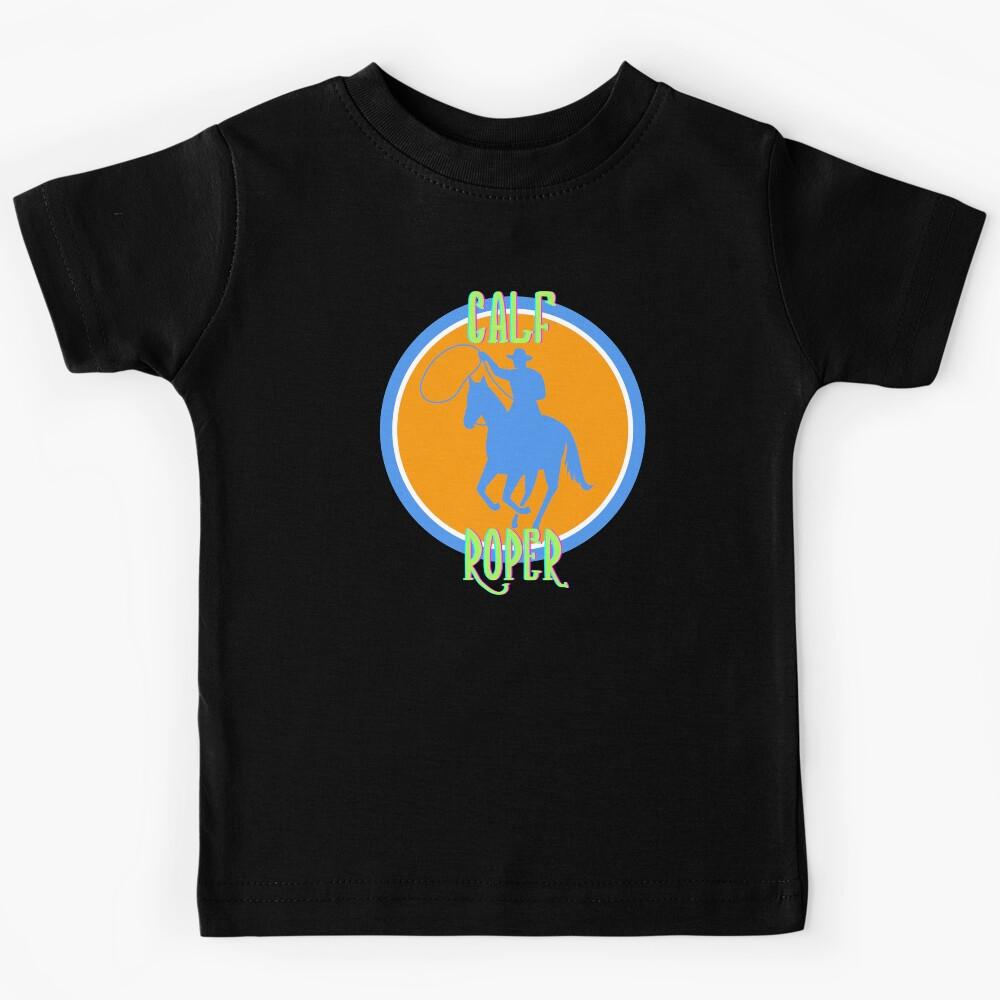 Copy of Calf Roper Gifts Kids T-Shirt 150