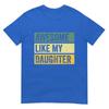 Awesome Like My Daughter Unisex Funny Fathers Day Tshirt