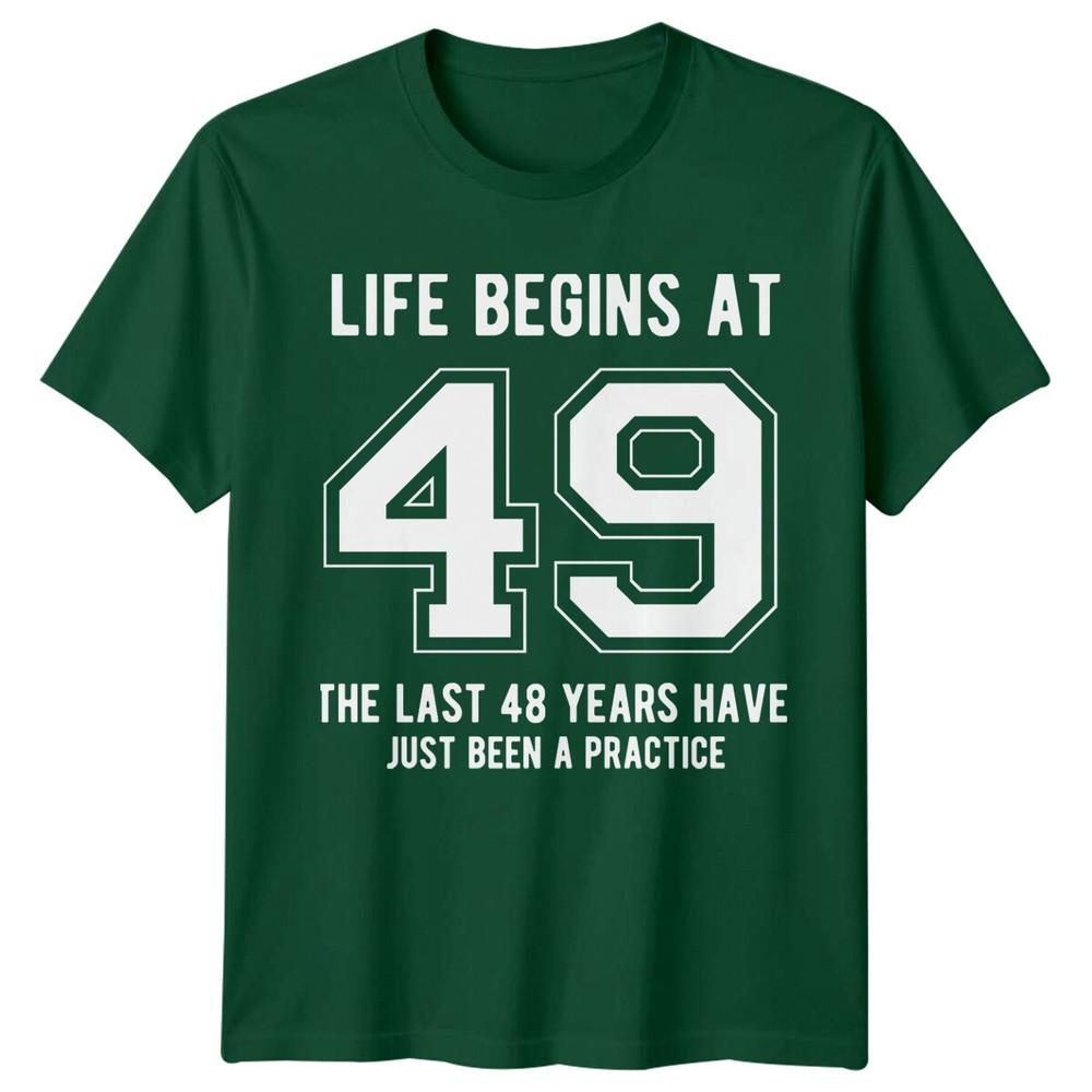 Life Begins At 49 49th Birthday Gift Unisexs TShirt Unisexs Tee Graphic Top S