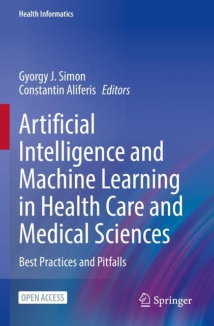 Kniha Artificial Intelligence and Machine Learning In Health Care and Medical Sciences : Best Practices and Pitfalls