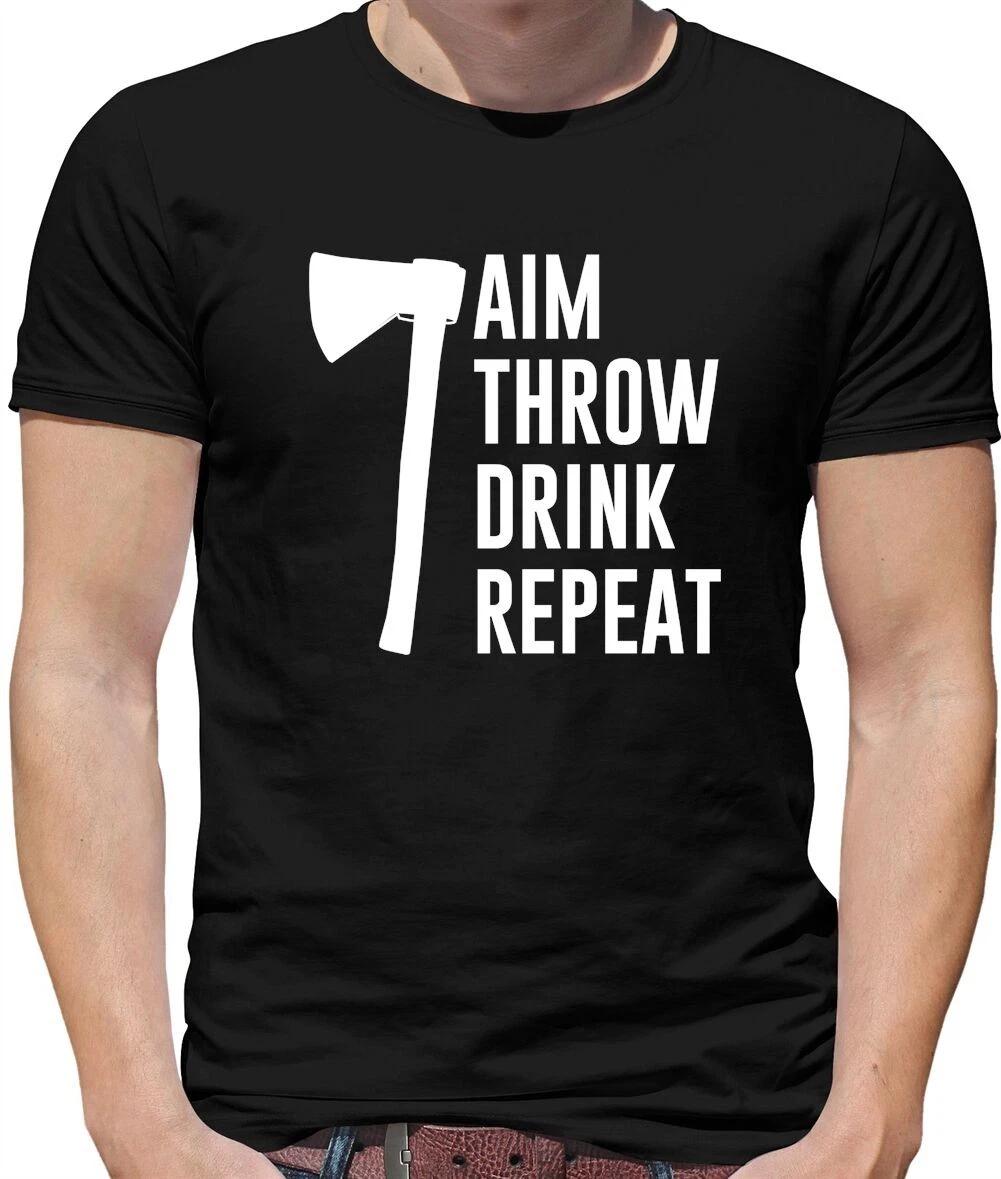 Aim, Throw, Drink Repeat Mens T-Shirt - Axe - Lumberjack - Target - Throwing XL
