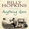 Anything Goes The Hopkins Family Saga Book 6 by Billy Hopkins... 9780755343225