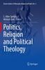 The Politics, Religion and Political Theology : 6 Book