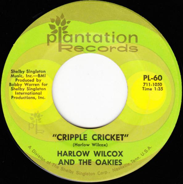 

7inch Record HARLOW WILCOX THE OAKIES Cripple Cricket Last Time PL60 Plantation Reco 1970 US CountryFolk Used