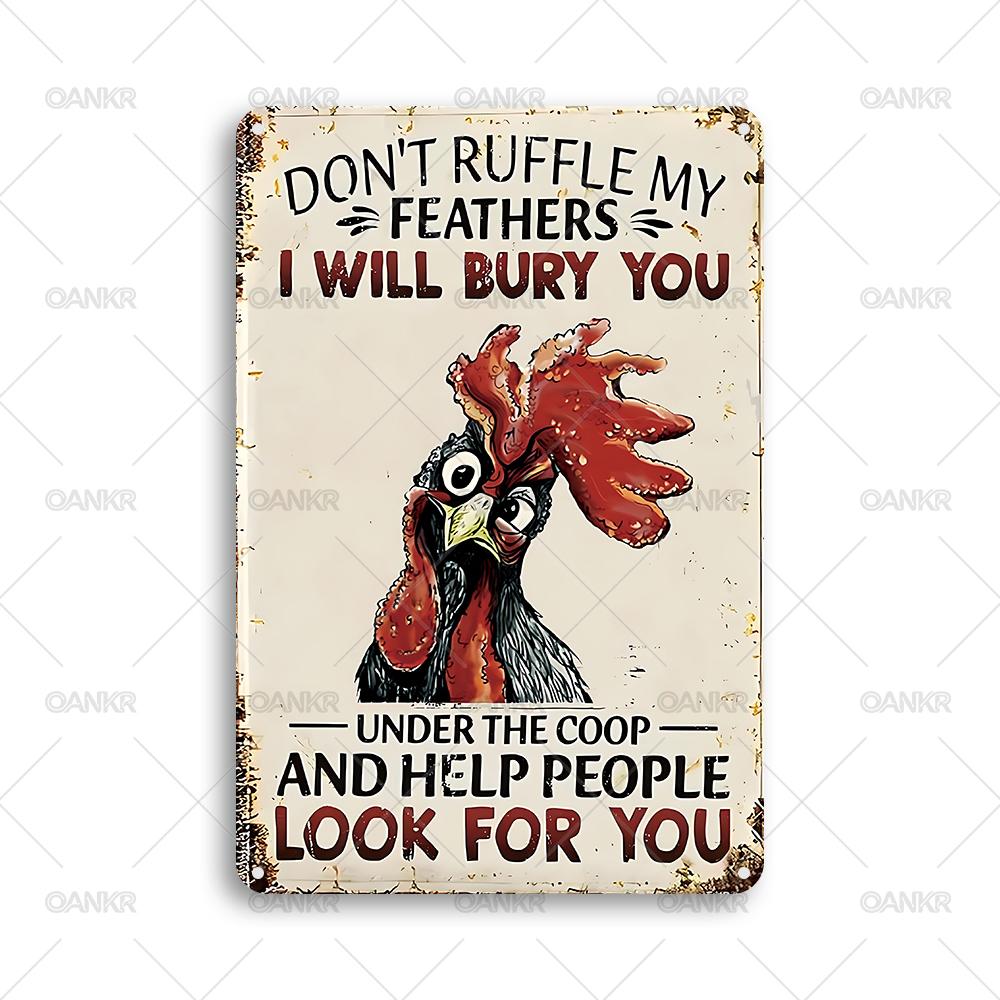

Vintage Chicken Metal Tin Sign Ideal Gift x Inch Dont Ruffle My Feathers I Will Bury You Metal Signs for Farm Garden Decor 20x30cm（7.8x11.8inch）