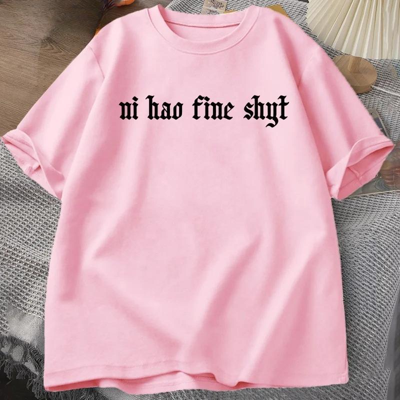 Ni Hao Fine Shyt T Shirt Funny Meme Humour Gen Z  Tshirt Casual Short Sleeve Tshirt Harajuku Round Neck Mens Clothing