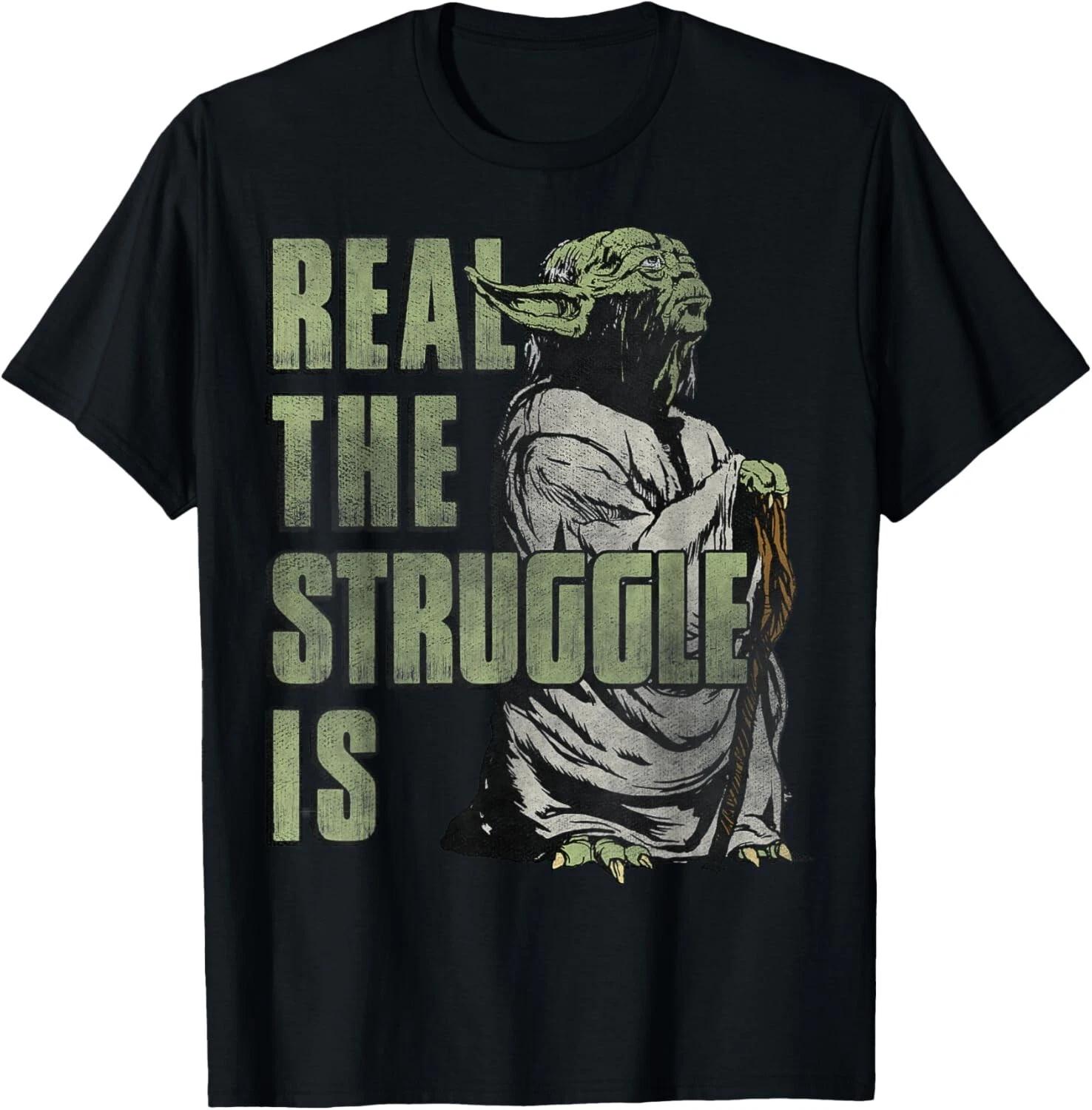 Star Wars Yoda Real The Struggle Is Graphic T- Shirt T- Shirt 4XL