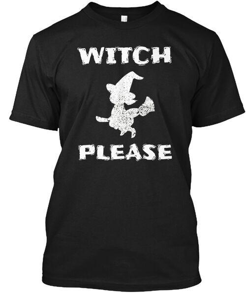 

Witch Please Haloween Party Scary Funny Gift T-Shirt Made in USA Size S to 5XL 2XL