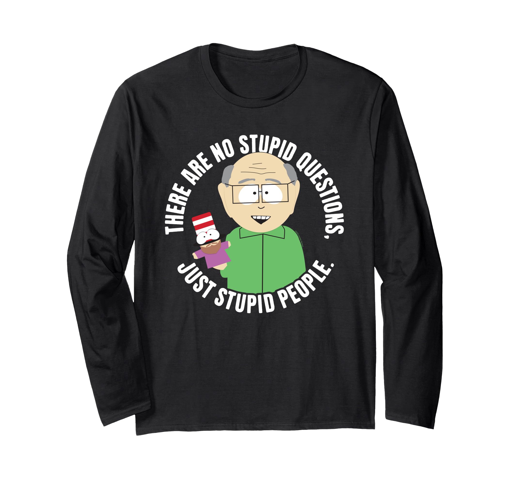 

South Park No Stupid Questions Mr. Garrison Funny Cartoon Long Sleeve T-Shirt