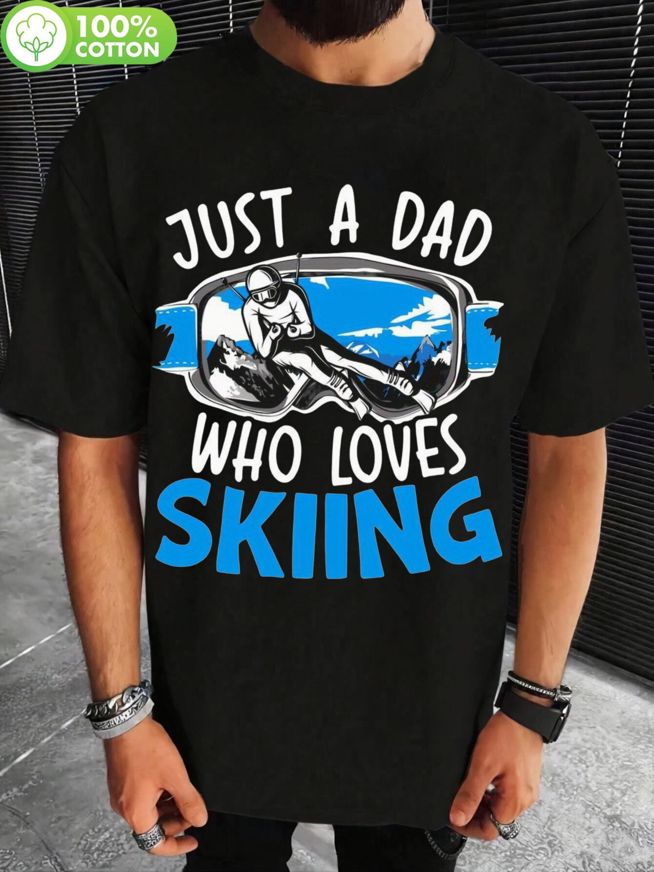 Just a Dad Who Loves Skiing  Graphic T-shirt - 100% Soft Cotton S