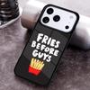 French Fries Before Guys Phone Case for iPhone 17 16 15 Pro Max Air 14 13 12 11 Plus Shockproof Cover