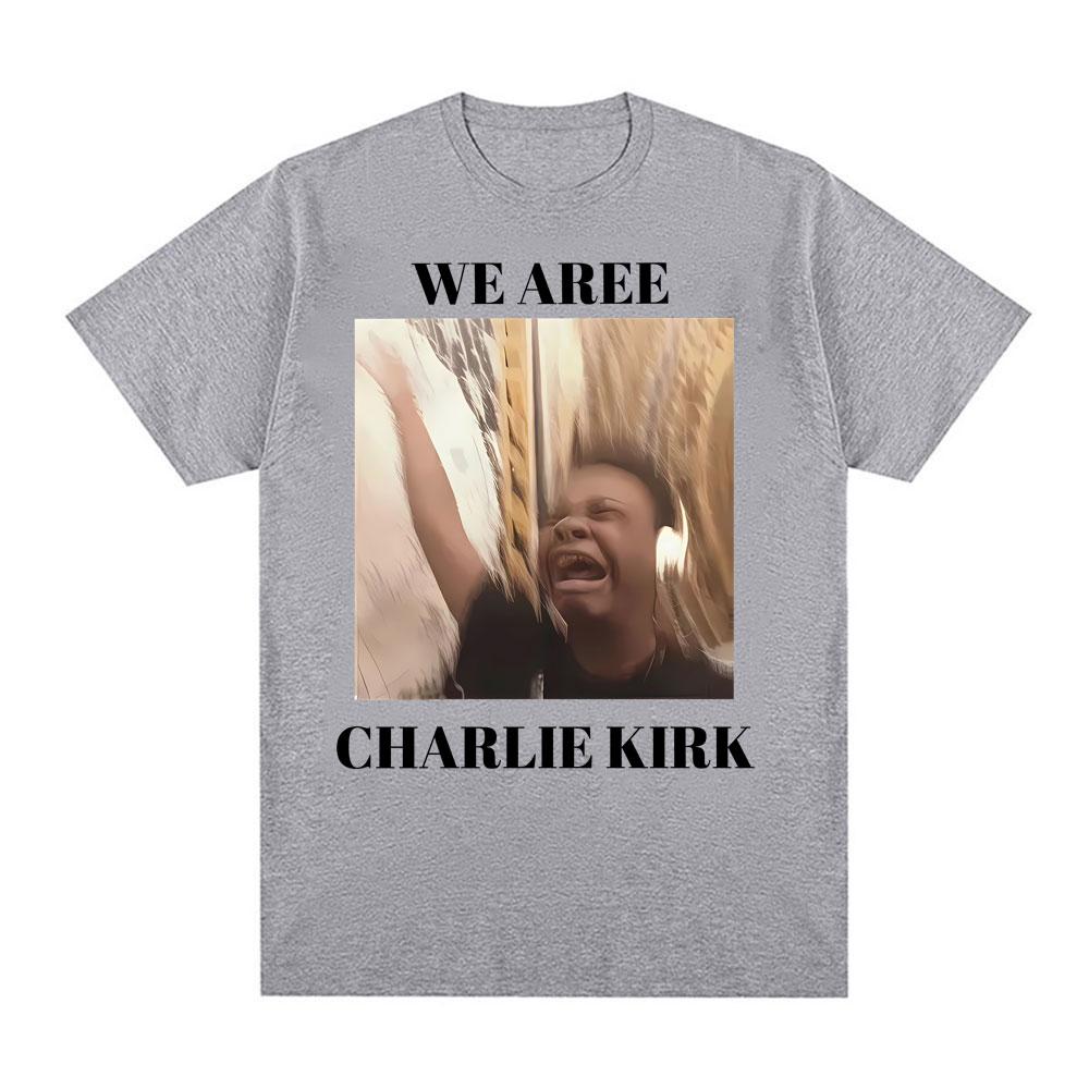 We Are Charlie Kirk Shirt Singing Funny Internet Song Meme Tee Shirt Unisexs Clothing Fashion Humor Tshirt Summer Cotton T Shirts