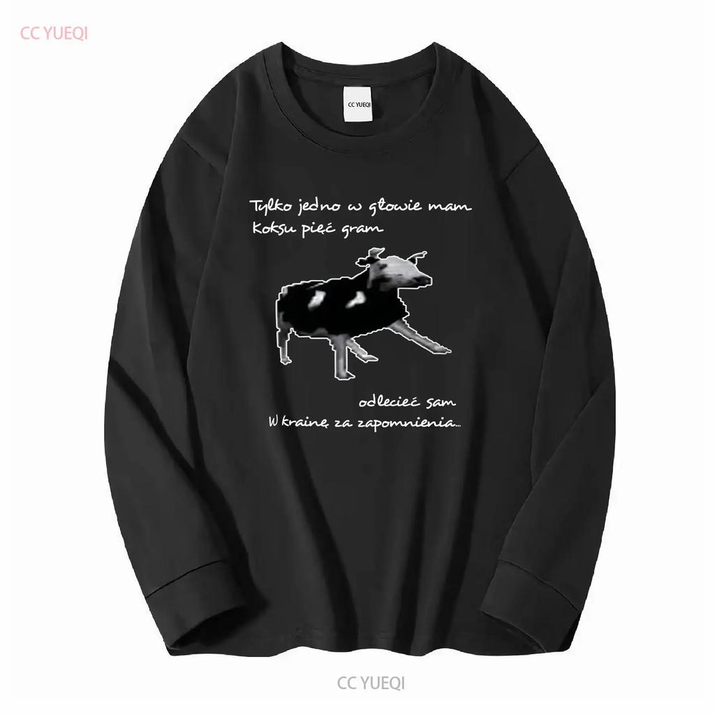 Dancing Polish Cow T Shirt Meme Tylko Jedno W Głowie Mam Clothing Long or Short Sleeves Vintage Washed Homme Slightly Casual